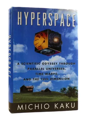  Hyperspace: A Scientific Odyssey Through Parallel Universes, Time Warps, and the Tenth Dimension – En resa till gränserna för verkligheten