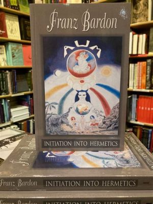  Initiation into Hermetics - A Tapestry of Ancient Wisdom Woven for the Modern Seeker